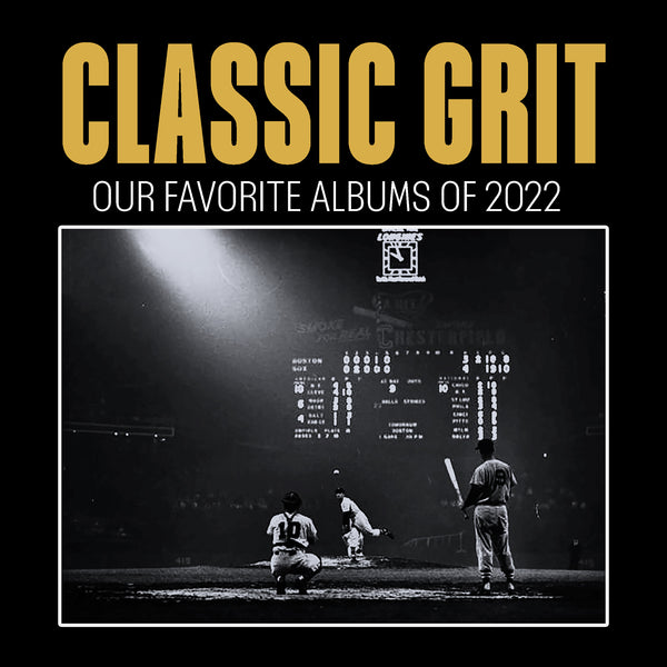 CLASSIC GRIT'S FAVORITE ALBUMS OF 2022